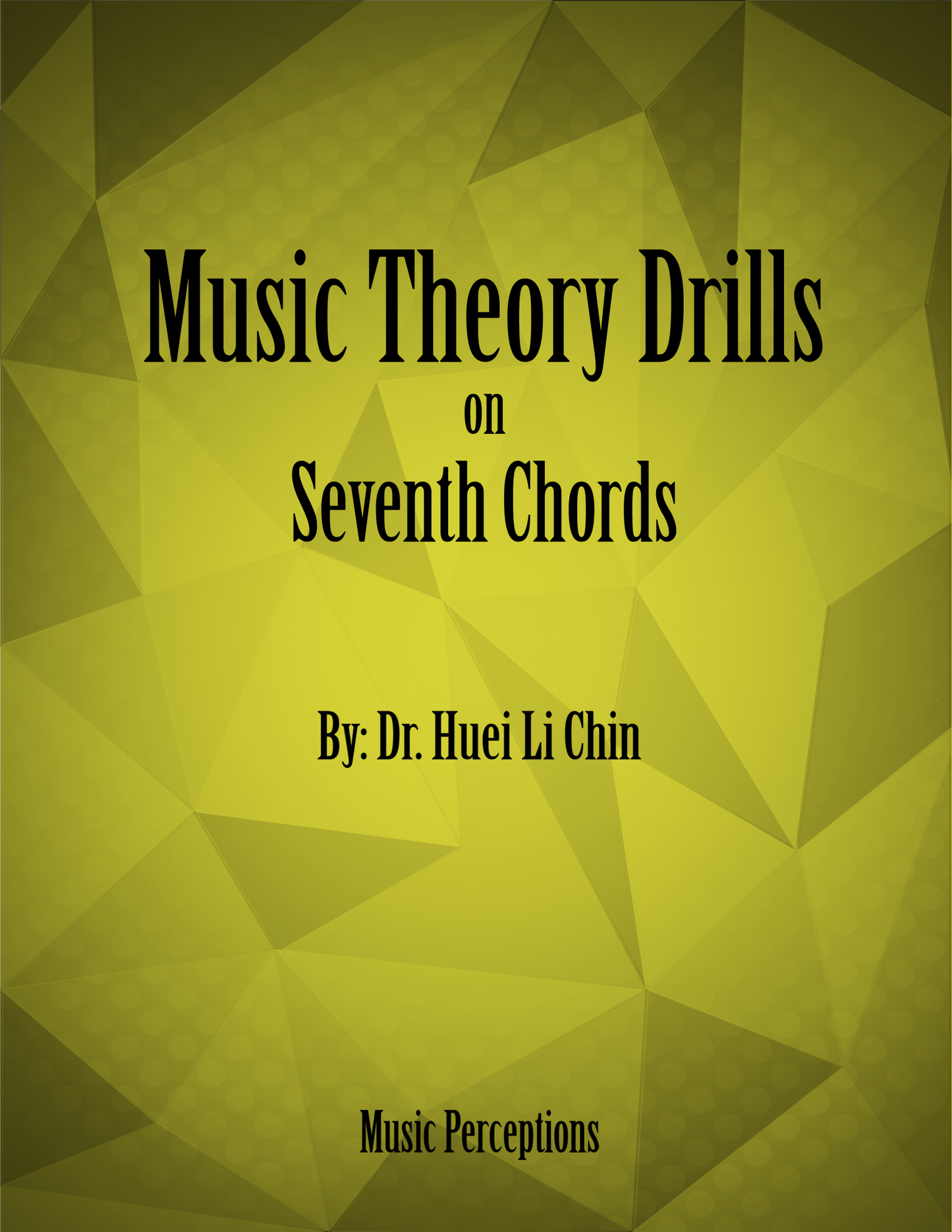 Music Theory Drills on Seventh Chords by Dr. Huei Li Chin